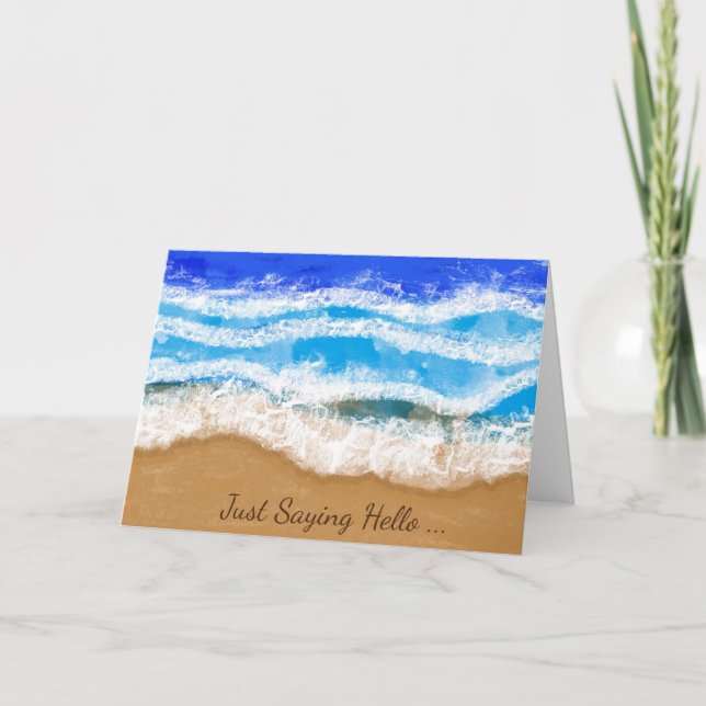 Just Saying Hi, Waves on a Sandy Beach   Card (Front)