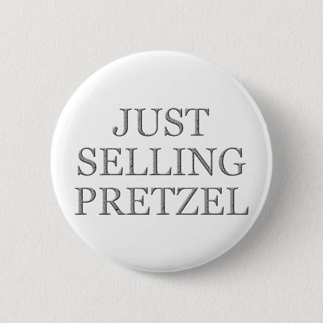 Just Selling Pretzel - Special Request Button (Front)