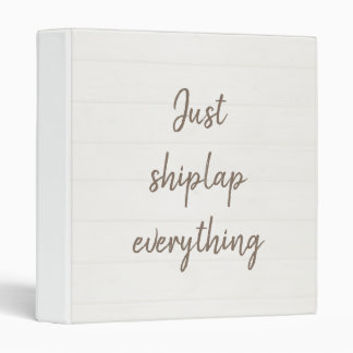 Just Shiplap Everything 3-ring binder