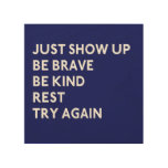 Just Show Up Wood Square Canvas at Zazzle