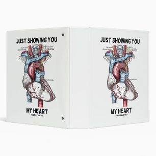 Just Showing You My Heart Anatomical Heart 3 Ring Binder