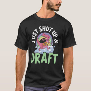 Just Shut Up And Draft Fantasy Football Sport T-Shirt