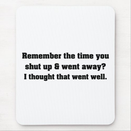 Just shut up and go away mouse pad