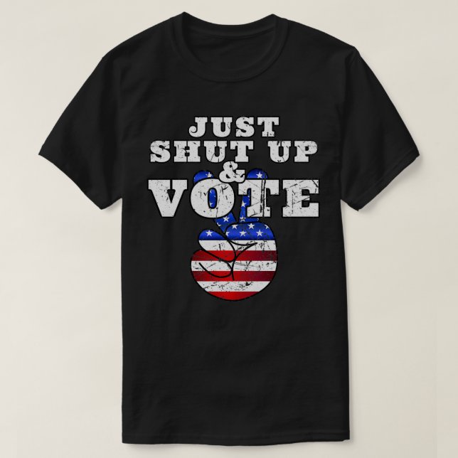 JUST SHUT UP & VOTE Distressed Peace Democratic Re T-Shirt (Design Front)