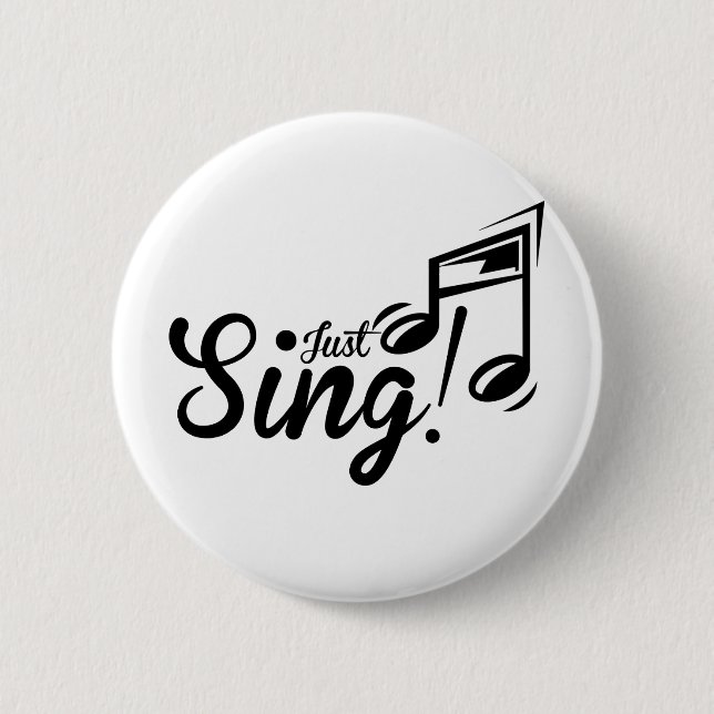 Just Sing Pinback Button (Front)