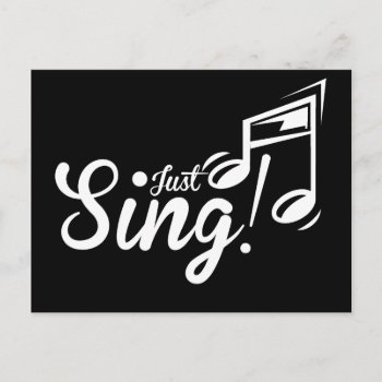 Just Sing! Postcard by shakeoutfittersmusic at Zazzle