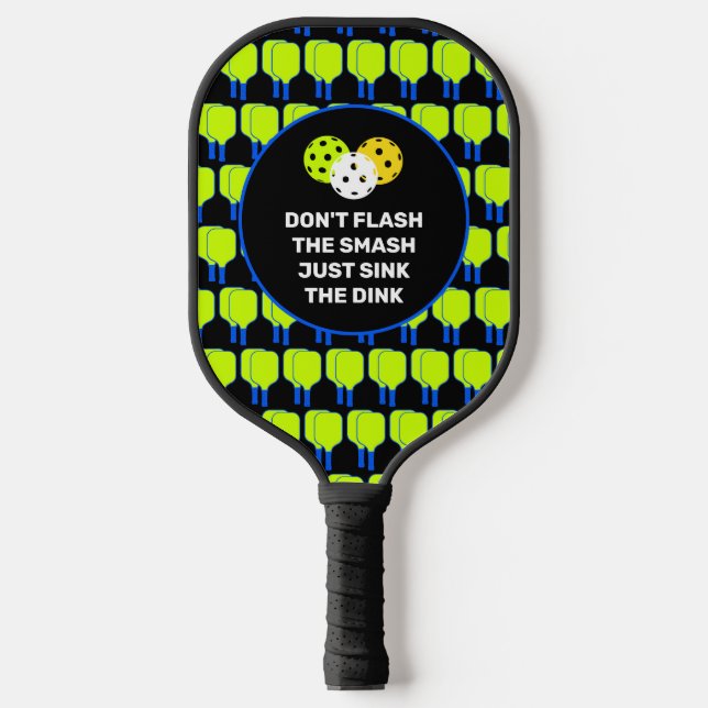 JUST SINK THE DINK Custom Pickleball Paddle (Front)