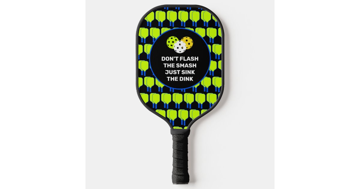 JUST SINK THE DINK Custom Pickleball Paddle Zazzle