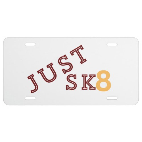 Just Sk8 Mug License Plate