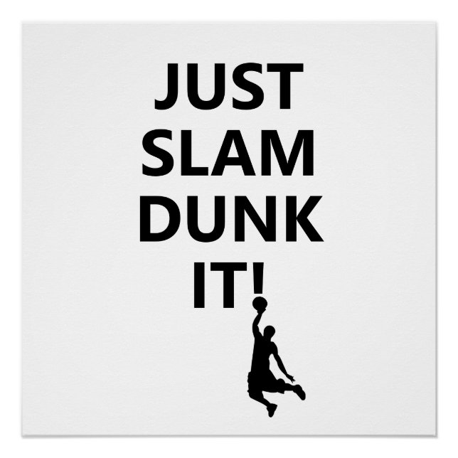 Just Slam Dunk it | Basketball Phrase with Text Poster (Front)