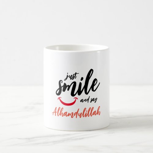 Just smile and say alhamdulillah coffee mug