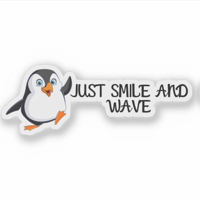 Just Smile And Wave Penguin Sticker (Front)