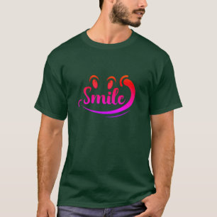 Just Smile Keep Smiling Smile More Stay Smiling A  T-Shirt