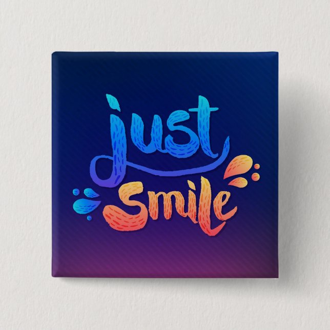 Just Smile Pinback Button (Front)