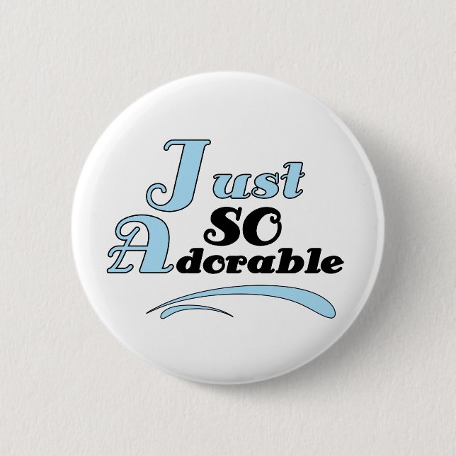 Just So Adorable Button (Front)