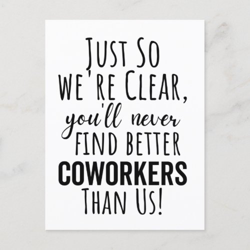 just so were clear youll never find better cowork postcard
