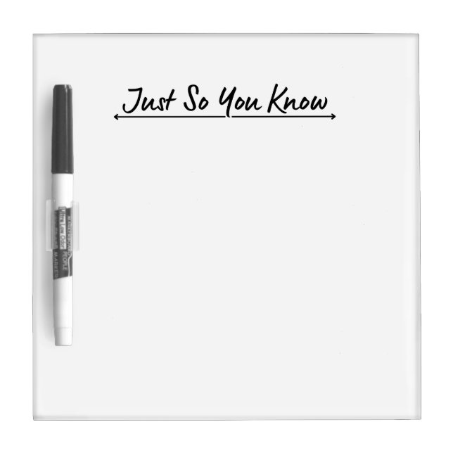 Just So You Know Family Note Dry Erase Board (Front)