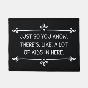 Just So You Know There’s Like A Lot Of Kids In Her Doormat