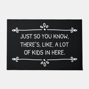 Just So You Know There’s Like A Lot Of Kids In Her Doormat