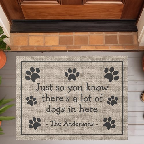 Just So You Know There'S A Lot Of Dogs Funny Doormat