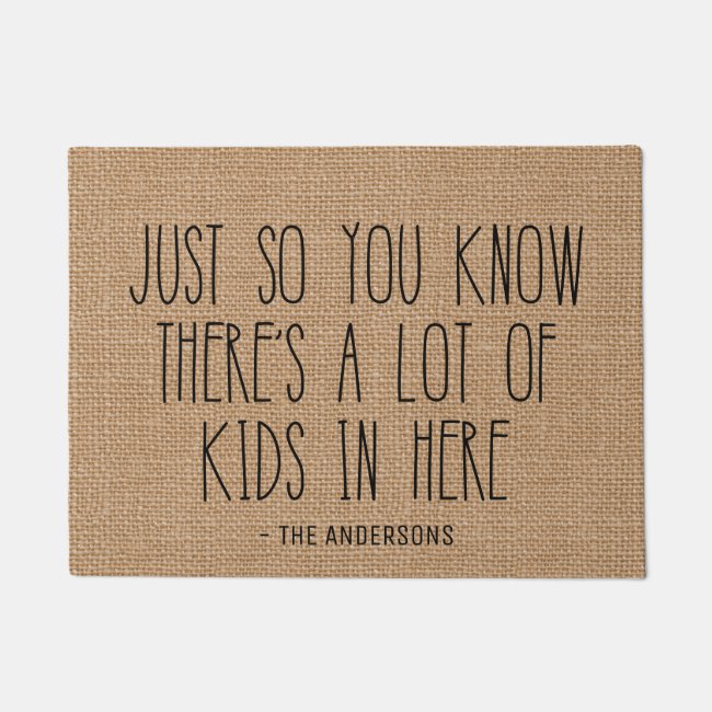 Just So You Know There's A Lot Of Kids In Here Doormat