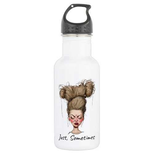 Just Sometimes Funny Bad Day Stainless Steel Water Bottle