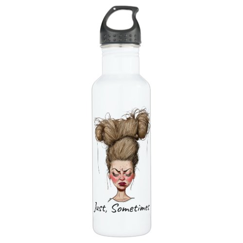 Just Sometimes Funny Bad Day Stainless Steel Water Bottle