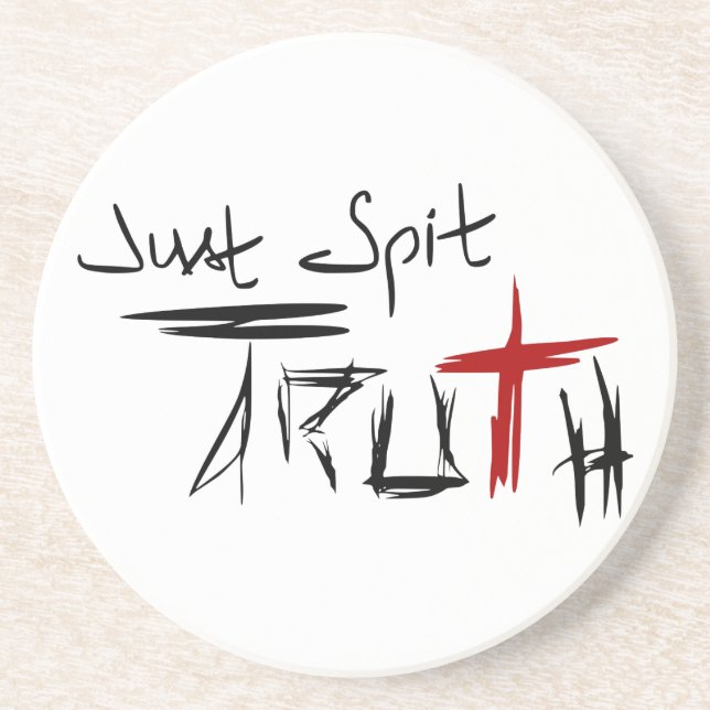 Just Spit Truth Coaster (Front)