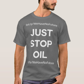 Just Stop Oil 3 T-Shirt