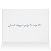 Just stopping by! cards (Inside Horizontal (Top))