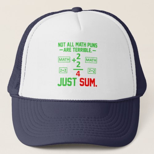 Just Sum Math Teacher Mathematics Maths Student Trucker Hat