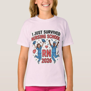 Just Survived Nursing School RN Class of 2026 Grad T-Shirt