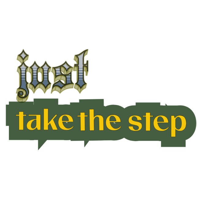 Just Take the Step – Motivational Typography Desig T-Shirt (Creator Uploaded)