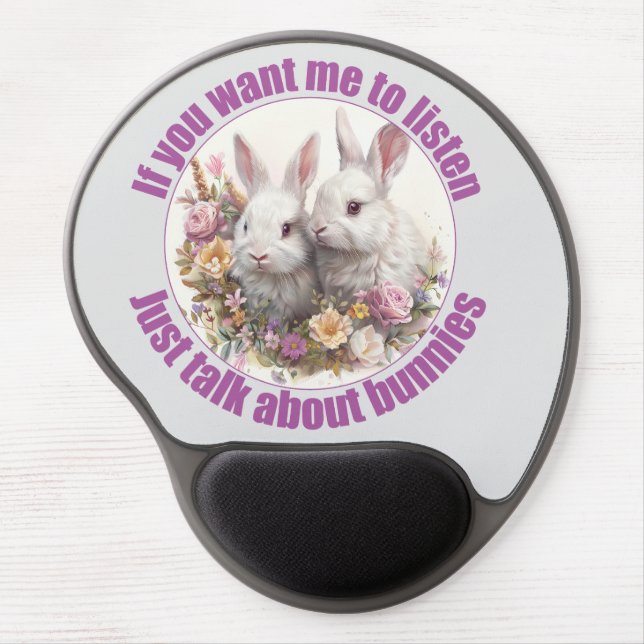 Just Talk About Rabbits Fun Bunny Gel Mouse Pad (Front)