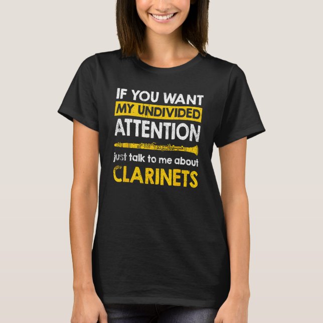 Just Talk To Me About Clarinets T-Shirt (Front)