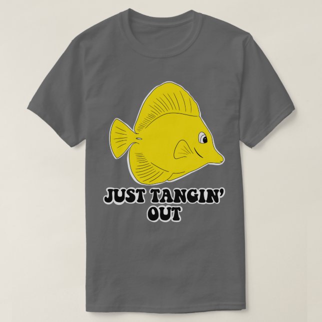 Just tangin out reefing design T-Shirt (Design Front)