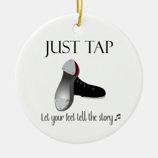 Just Tap  Ceramic Ornament