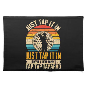 Just Tap It In Just Tap It In Give Cloth Placemat