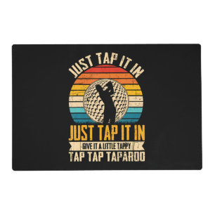 Just Tap It In Just Tap It In Give Placemat