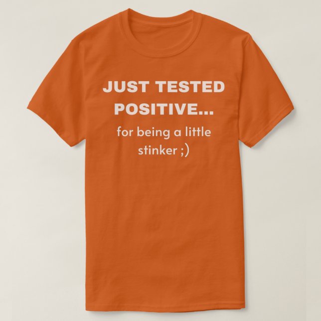 JUST TESTED POSITIVE T-Shirt (Design Front)