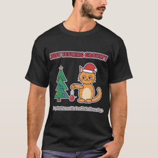 Just Testing Gravity Funny Cat Christmas Design T-Shirt