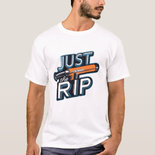 Just the Rip – Vintage Style Welding Humor Design T-Shirt