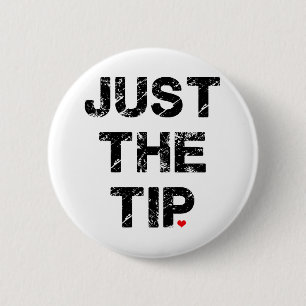 Just the Tip Apparel and Accessories Button
