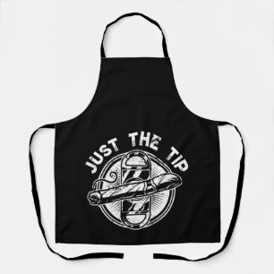 Just The Tip Cigar Smoker Gift Funny Cigar Smoking Apron
