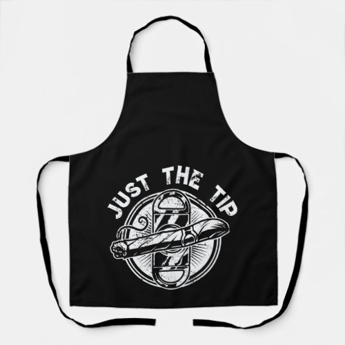 Just The Tip Cigar Smoker Gift Funny Cigar Smoking Apron