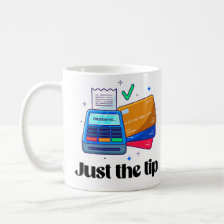Just the tip coffee mug
