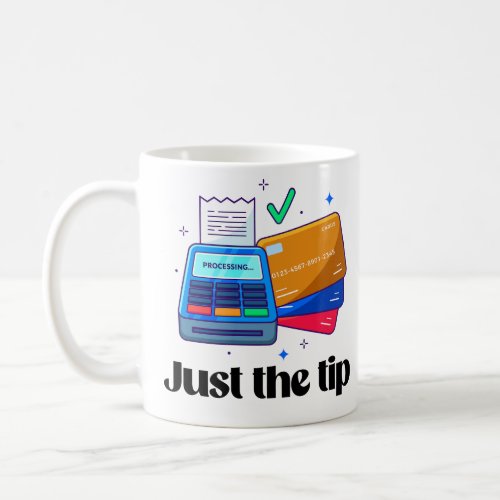 Just the tip coffee mug