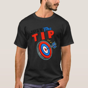 Just The Tip Dart Pin Funny Shooting Darts Men Gif T-Shirt