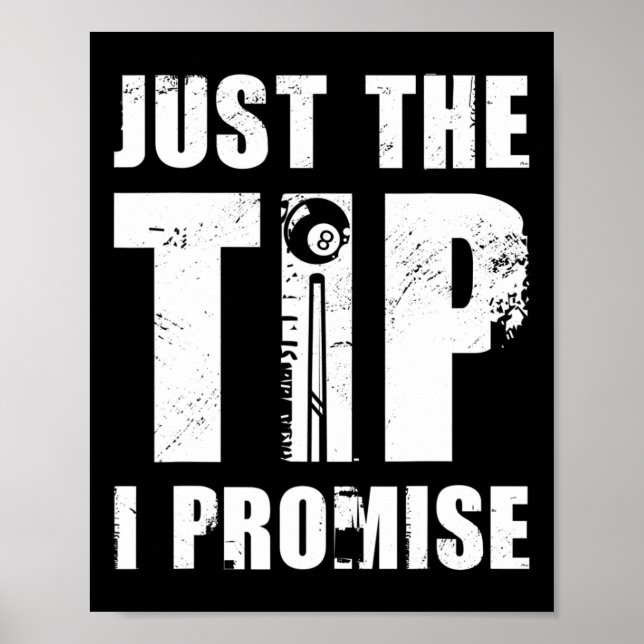 Just The Tip I Promise Billard Player Pool Snooker Poster (Front)