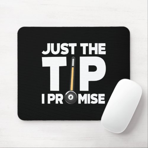 Just The Tip I Promise Billiard Player Snooker Mouse Pad